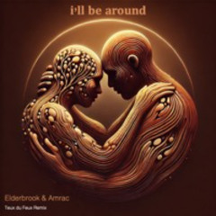 Elderbrook & Amrac - I'll Be Around (Teux Du Feux Afro House Remix)