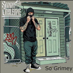 So Grimey