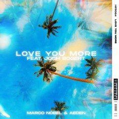 Aeden & Marco Nobel - Love You More (feat. Josh Bogert)