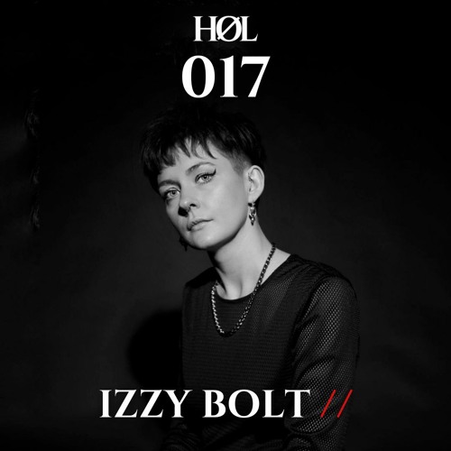 HØL: Izzy Bolt // 017