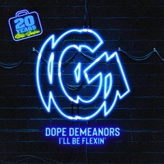 Dope Demeanors - I'll Be Flexin'