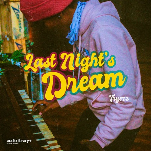Last Night's Dream - Tryezz | Free Background Music | Audio Library Release