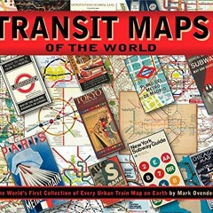 free PDF ✓ Transit Maps of the World: The World's First Collection of Every Urban Tra