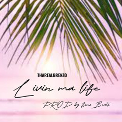 Livin ma life ( original ) Prod by $onobeatz