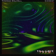 Thomas Dalzell - Chimin' [FREE DL]