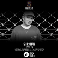 Sinestesia on Ibiza Live Radio #124 - A night w/ SHIR KHAN (Exploited - THA)