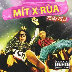 Party rock - Mit x Rua Remix