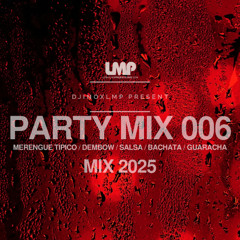 DJINOXLMP - PARTY MIX 006 (TIPICO /DEMBOW/ SALSA /BACHATA /GUARACHA)