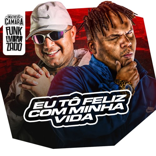 EU TO FELIZ COM MINHA VIDA - MC Delux (DJ Matheus Silva) 2023