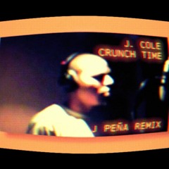 J. Cole- Crunch Time (J Peña Remix)