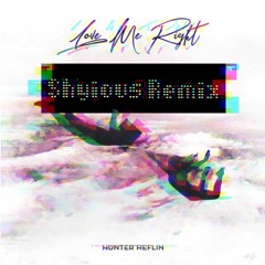 Hunter Heflin - Love Me Right (Shyious Remix)