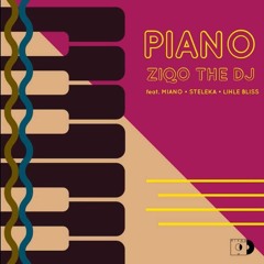 Ziqo The Dj - Piano (feat. Miano x Steleka x Lihle Bliss).mp3
