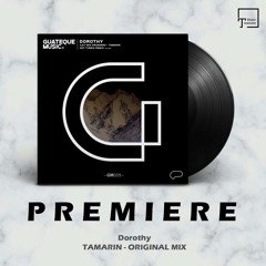 PREMIERE: Dorothy - Tamarin (Original Mix) [GUATEQUE MUSIC]