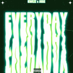 Everyday (p. killjobe)