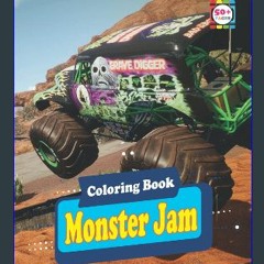 {PDF} 📖 Monster Jam Coloring Book: Exclusive Coloring Book For Kids Age 4-8 With plenty Designs To