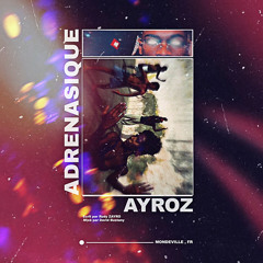 AYROZ- Adrénasique [Official audio] [Mixed by DacG]