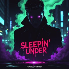 Sleepin' under