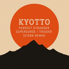 Kyotto - Trigger (Stark Remix)