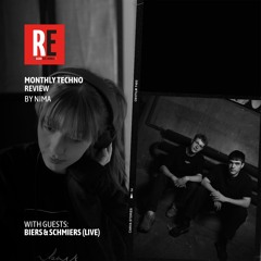 RE - RE - MONTHLY TECHNO REVIEW EP 39 by NIMA with BIERS & SCHMIERS (Live)