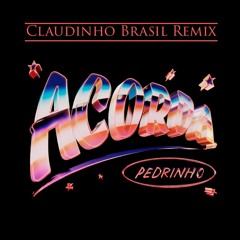 Acorda Pedrinho - Jovem Dionisio - Claudinho Brasil Remix FREE DOWNLOAD