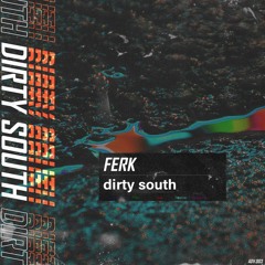 Ferk - Dirty South
