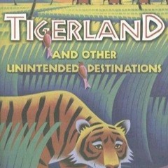 PDF Tigerland and Other Unintended Destinations