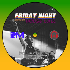 CRR - Friday Night House Call - Ep 213 - "Fresh Out the Oven"