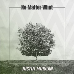 No Matter What