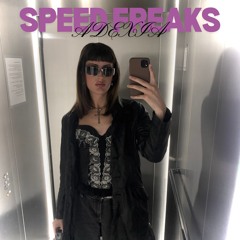 𝕊𝕡𝕖𝕖𝕕 𝔽𝕣𝕖𝕒𝕜𝕤 // ADEXIA