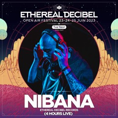 Nibana - 4h Live @ Ethereal Decibel Festival 2023