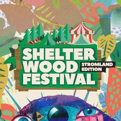 Shelterwood Festival 2021 - Stromland Edition