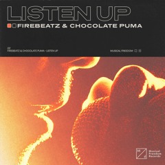 Firebeatz & Chocolate Puma - Listen Up