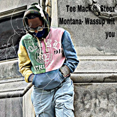 Tee Mack - Wassup Wit You (ft Steez)