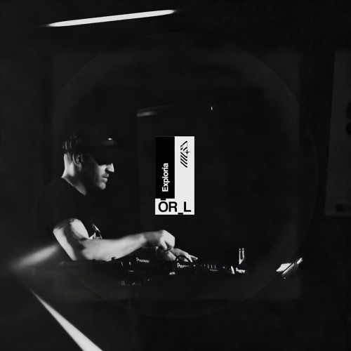ŌR_L @ Exploria 2025 - Minimal to Tech House N°3