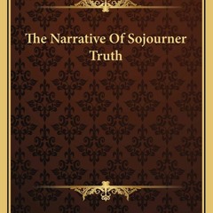 DOWNLOAD [eBook] The Narrative Of Sojourner Truth
