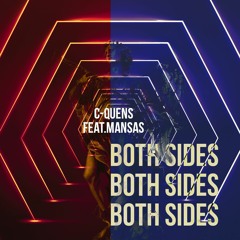 C-QUENS - Both Sides (Feat.Mansas) Support: Arcando, Dave Mak