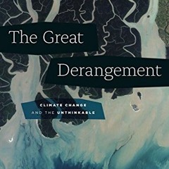 Get PDF 📗 The Great Derangement: Climate Change and the Unthinkable (Berlin Family L