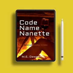 Code Name Nanette by M.E. Dawson. Cost-Free Read [PDF]