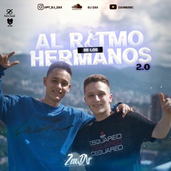 AL RITMO DE LOS HERMANOS 2.0 - DJ ZAX
