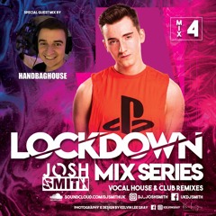 LOCKDOWN MIX 4 // DJ JOSH SMITH || With Handbag House Guest Mix