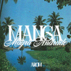Mayra Andrade - Manga (AROM Remix) *Supported By Sparrow & Barbossa, THEMBA, Chris IDH & more*