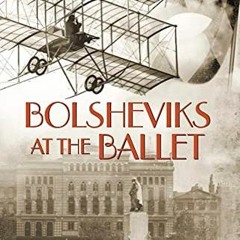 Télécharger eBook Bolsheviks at the Ballet (The Gentleman Adventurer) en version PDF fri46