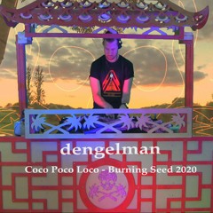 dengelman - Coco Poco Loco @ Burning Seed 2020
