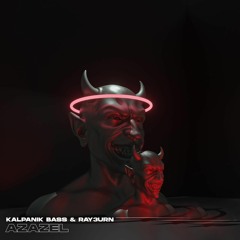 Ray3urn & Kalpanik Bass - Azazel