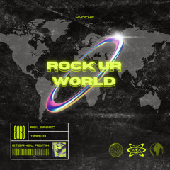 Knock2 - Rock Ur World (ETERNAL REMIX)