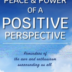 pdf the peace and power of a positive perspective