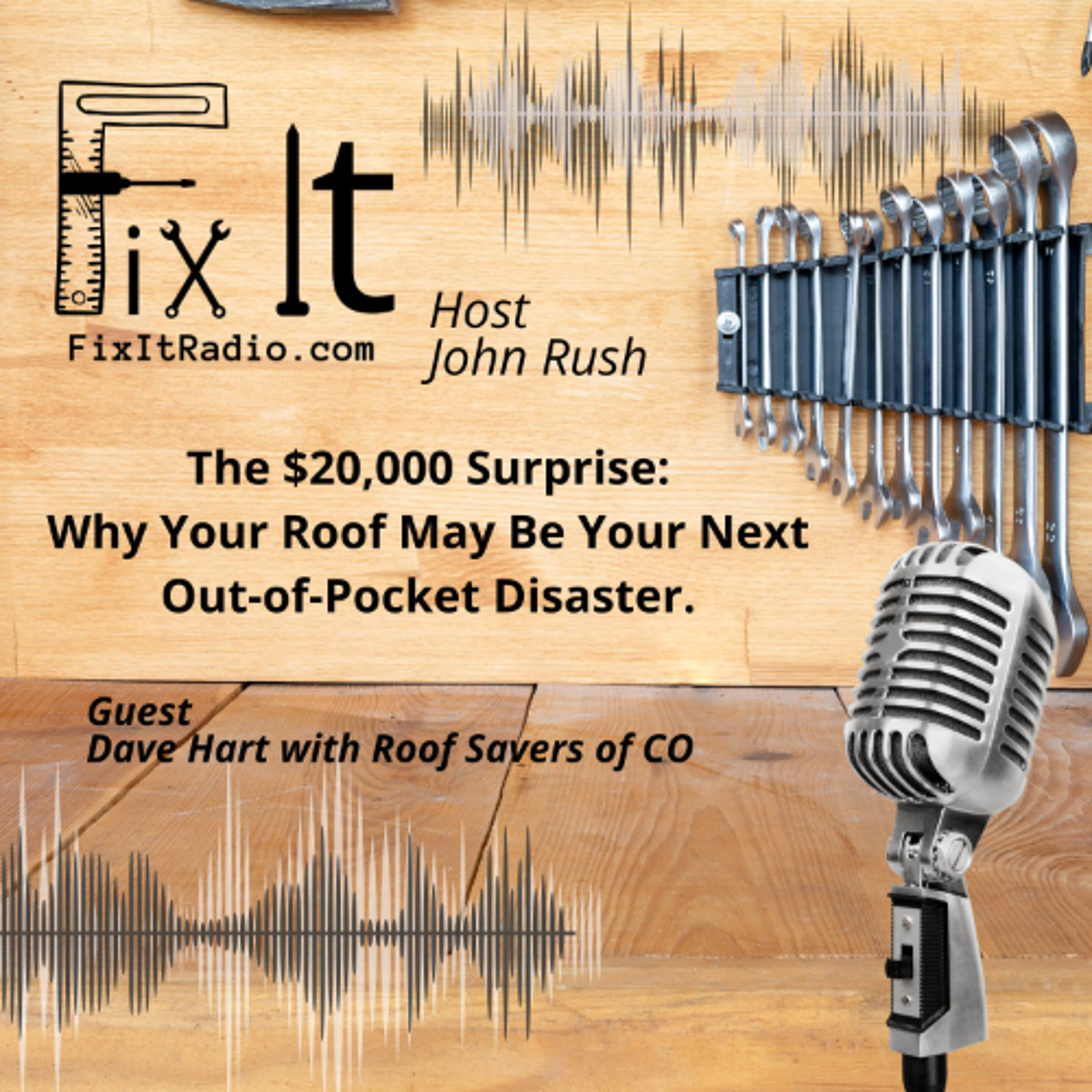 Fix It Radio: The $20,000 Surprise: Why Your Roof May Be Your Next Out-of-Pocket Disaster. 9-13-25 episode artwork