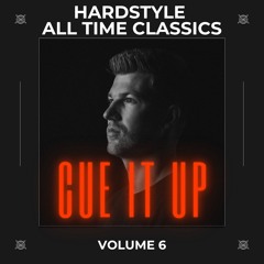 CUE IT UP VOL. 6 - Hardstyle All Time Classics Mix by MXTN