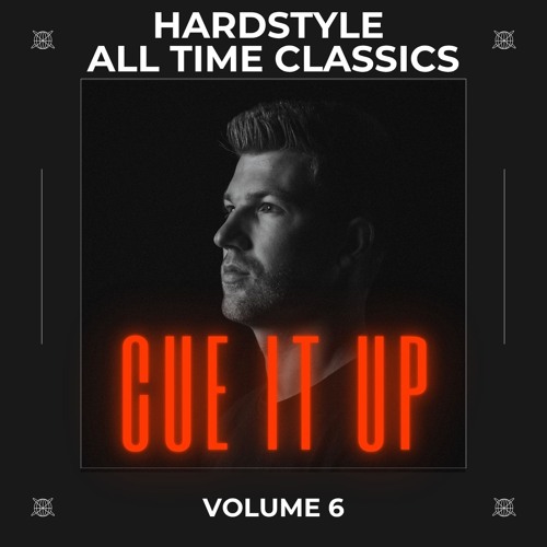 CUE IT UP VOL. 6 - Hardstyle All Time Classics Mix by MXTN