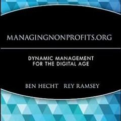 [READ] [KINDLE PDF EBOOK EPUB] Managingnonprofits.org: Dynamic Management for the Digital Age by Ben